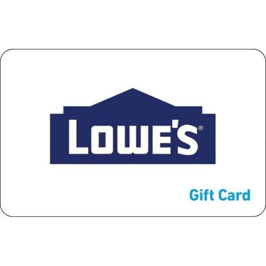 $100 Lowe's Gift Card: $90 $100 Lowe's Gift Card: $90
