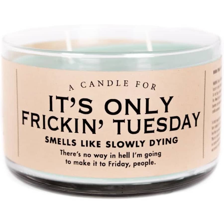 Whiskey River Soap Co. It's Only Frickin' Tuesday Candle for $17