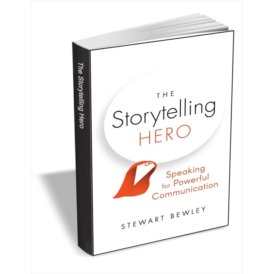 "The Storytelling Hero: Speaking for Powerful Communication" eBook: Free