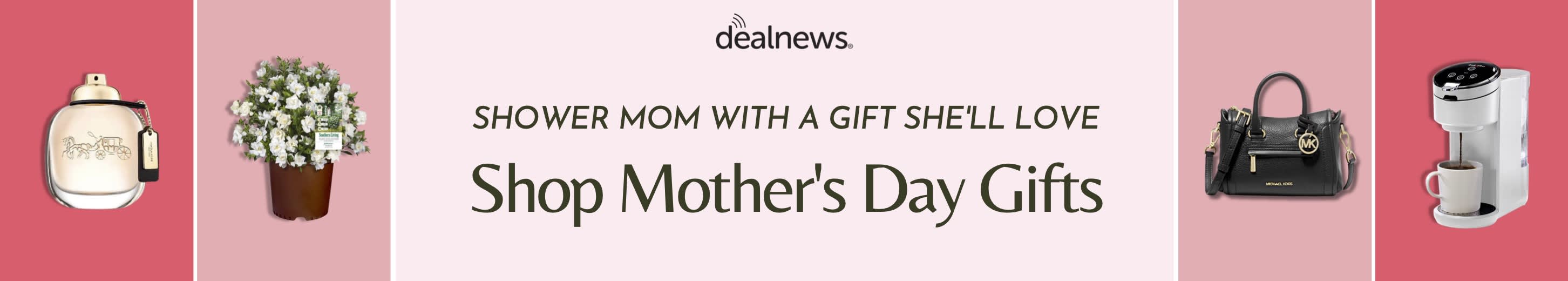 Shop Mother's Day Deals!