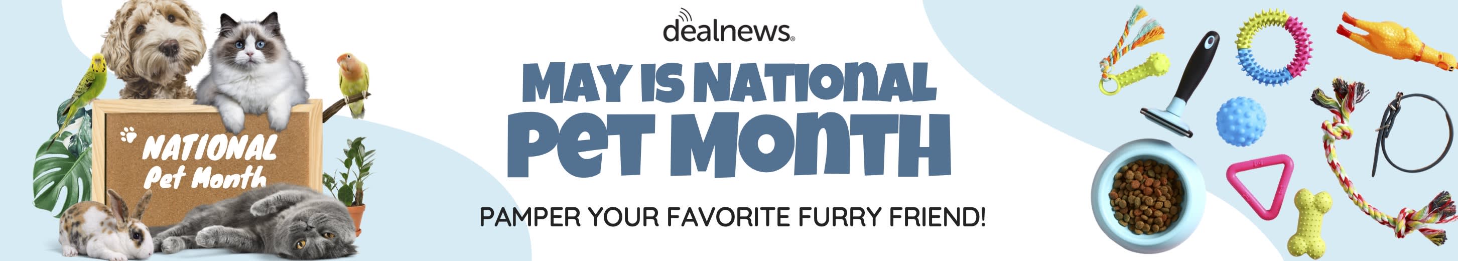 May is National Pet Month! Shop Deals Now.