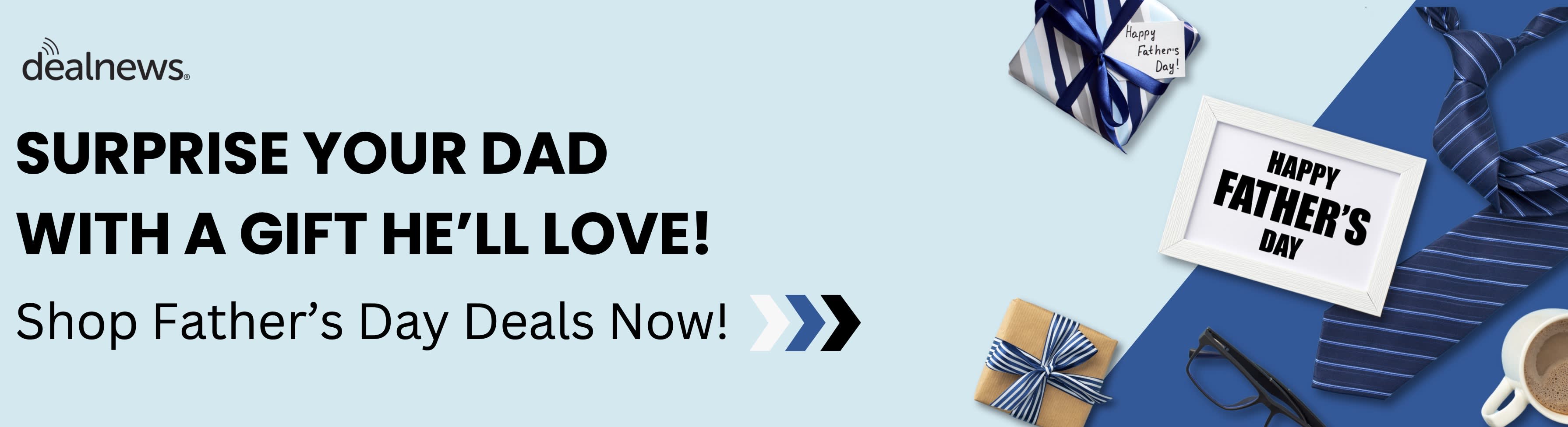 Surprise your dad with a gift he'll love! The best Father's Day deals are here!
