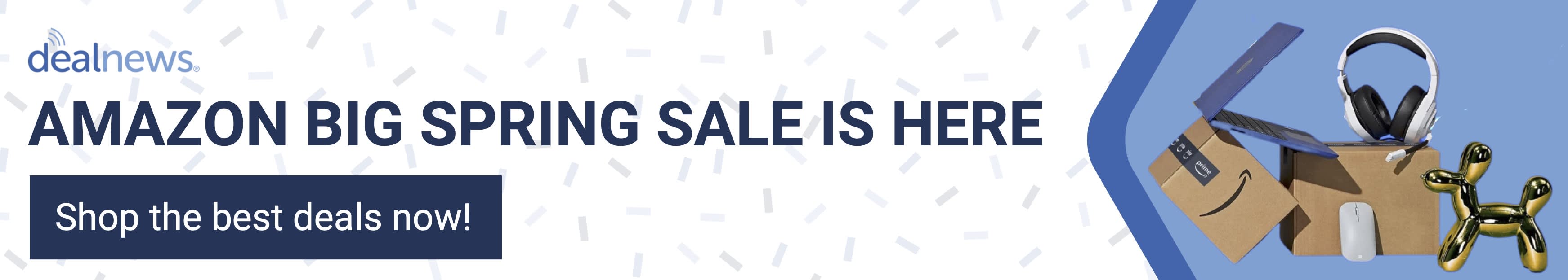 Shop Amazon Big Spring Sale Now!