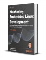 Mastering Embedded Linux Development eBook: Free