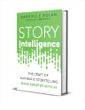 Story Intelligence: The Craft of Authentic Storytelling, Made Smarter with AI eBook: Free