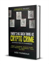 "There's No Such Thing as Crypto Crime: An Investigative Handbook" eBook: Free + digital delivery