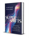 SuperShifts: Transforming How We Live, Learn, and Work in the Age of Intelligence eBook: Free