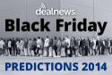Black Friday Predictions 2014: What to Expect From Black Friday Sales