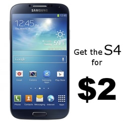 How to Get the Samsung Galaxy S4 for $2