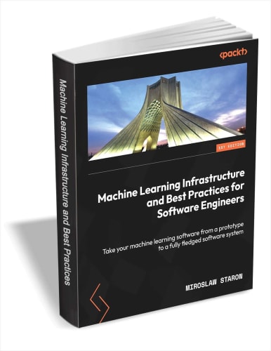 "Machine Learning Infrastructure and Best Practices for Software Engineers" eBook: Free