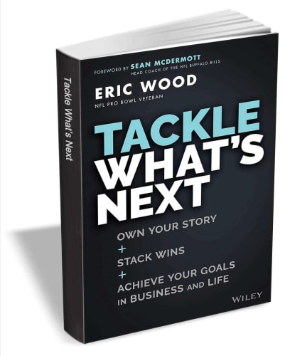 Tackle What's Next: Own Your Story, Stack Wins, and Achieve Your Goals in Business and Life eBook: Free